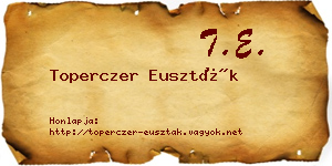 Toperczer Euszták névjegykártya